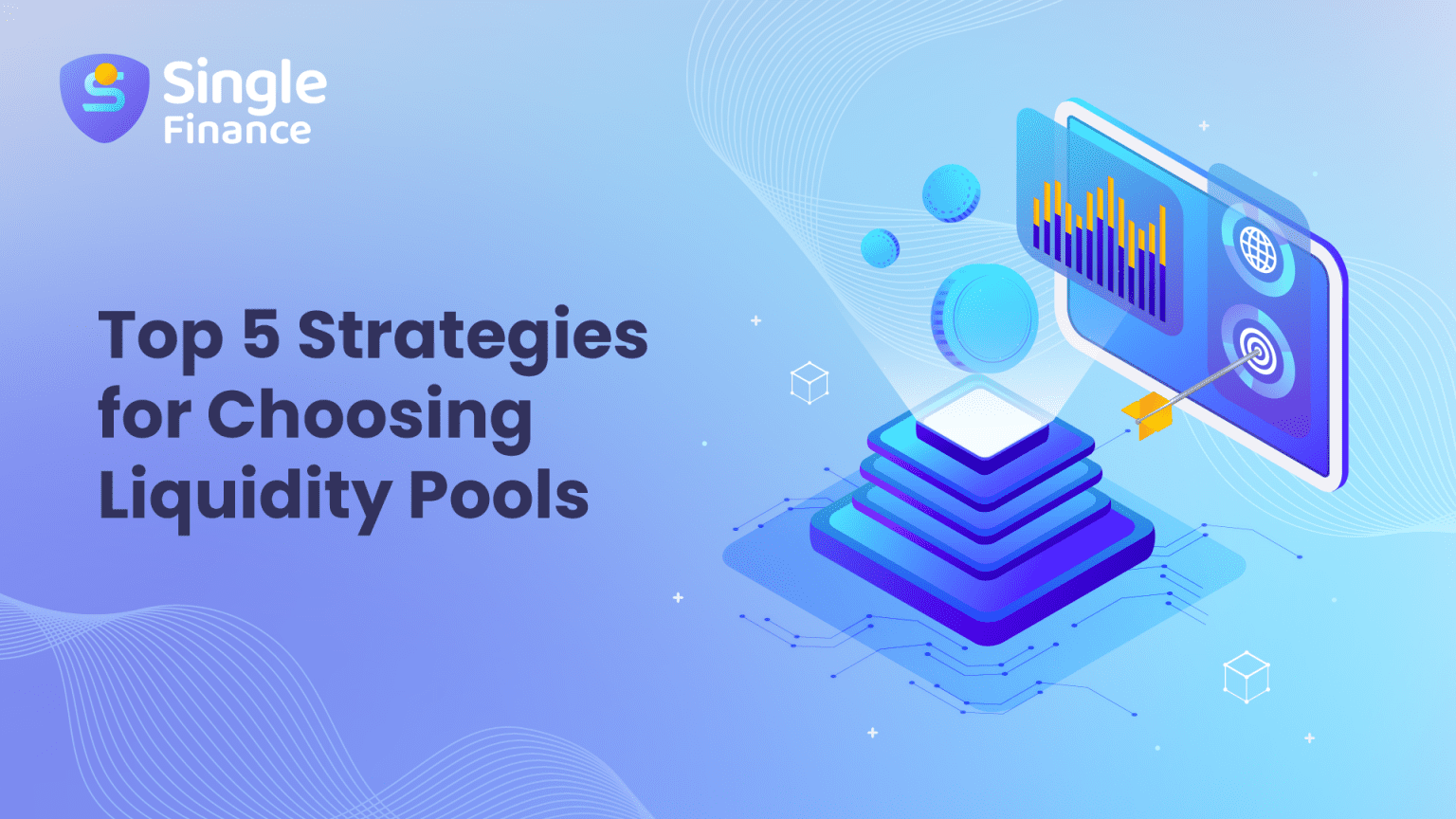 Top 5 Strategies for Choosing Liquidity Pools AutoSingle Single Finance