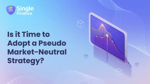 Is it Time to Adopt a Pseudo Market-Neutral Strategy?